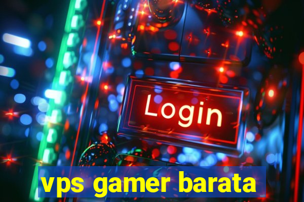 vps gamer barata